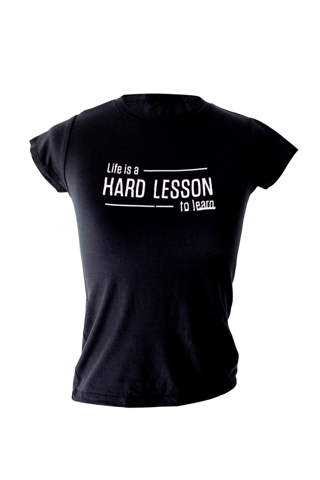 Life is a hard lesson to lean