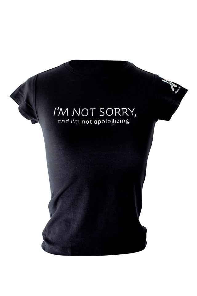 I’m not sorry and I’m not apologizing
